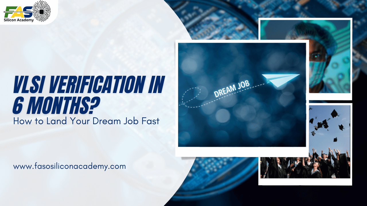 VLSI Verification in 6 Months How to Land Your Dream Job Fast